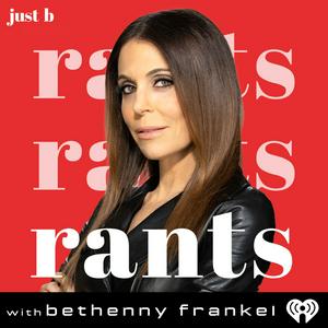 Escucha Rants with Bethenny Frankel en la aplicación