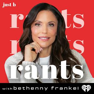 Escucha Rants with Bethenny Frankel en la aplicación