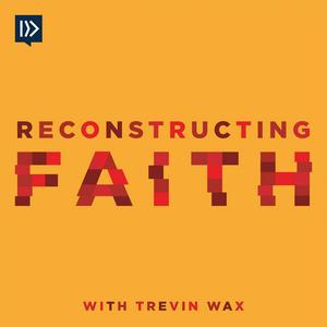 Escucha Reconstructing Faith with Trevin Wax en la aplicación