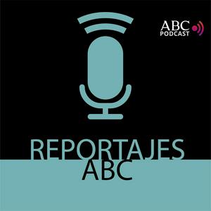 Escucha Reportajes ABC en la aplicación