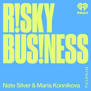 Escucha Risky Business with Nate Silver and Maria Konnikova en la aplicación