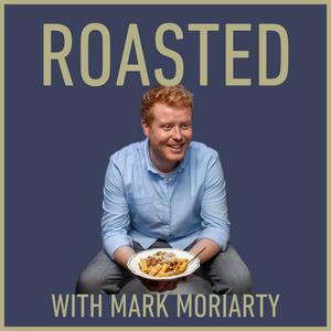 Escucha Roasted with Mark Moriarty en la aplicación