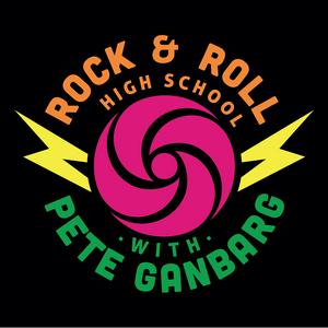 Escucha Rock & Roll High School With Pete Ganbarg en la aplicación