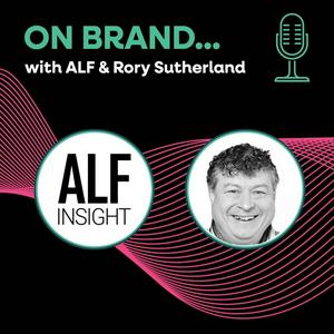 Escucha On Brand with ALF & Rory Sutherland en la aplicación