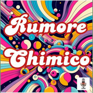 Escucha Rumore Chimico [ManchaPod] en la aplicación