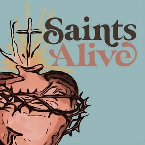 Escucha Saints Alive Podcast en la aplicación