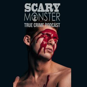 Escucha Scary Monster - True-crime Podcast en la aplicación