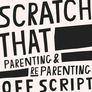 Escucha Scratch That: Parenting & ReParenting Off Script en la aplicación