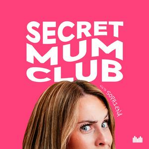 Escucha Secret Mum Club with Sophiena en la aplicación