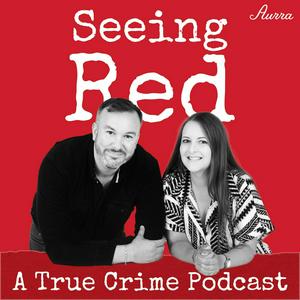 Escucha Seeing Red A True Crime Podcast en la aplicación