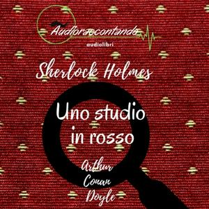 Escucha Sherlock Holmes - Uno studio in rosso - Audiolibro Completo en la aplicación