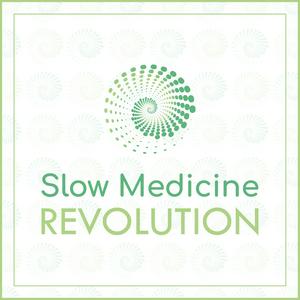 Escucha Slow Medicine Revolution en la aplicación