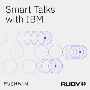 Escucha Smart Talks with IBM en la aplicación