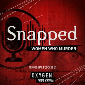 Escucha Snapped: Women Who Murder en la aplicación