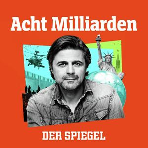 Escucha Acht Milliarden - Der Auslandspodcast des SPIEGEL en la aplicación