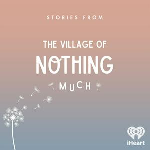 Escucha Stories from the Village of Nothing Much en la aplicación