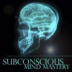 Escucha Subconscious Mind Mastery Podcast en la aplicación