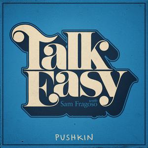 Escucha Talk Easy with Sam Fragoso en la aplicación