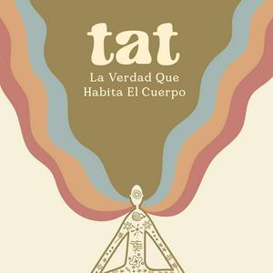 Escucha Tat  "La Verdad que Habita el Cuerpo" en la aplicación