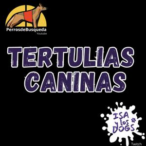 Escucha Tertulias Caninas / IsaylosDogs en la aplicación