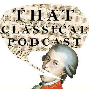 Escucha That Classical Podcast en la aplicación