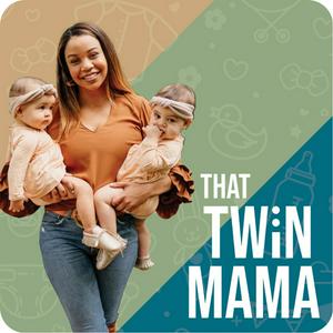 Escucha That Twin Mama Podcast en la aplicación