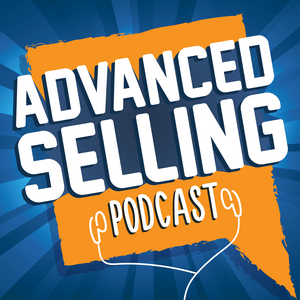 Escucha The Advanced Selling Podcast en la aplicación