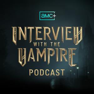 Escucha The AMC+ Interview with the Vampire Podcast en la aplicación