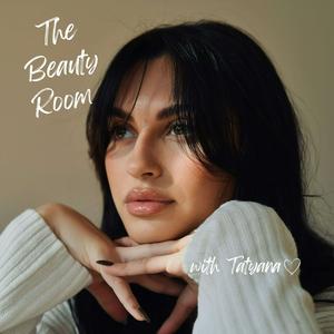 Escucha The Beauty Room with Tatyana en la aplicación