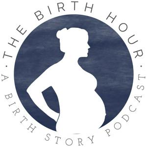 Escucha The Birth Hour - A Birth Story Podcast en la aplicación