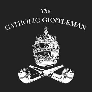 Escucha The Catholic Gentleman en la aplicación