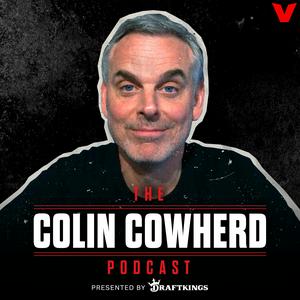 Escucha The Colin Cowherd Podcast en la aplicación