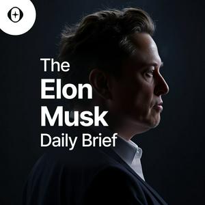 Escucha The Elon Musk Daily Brief en la aplicación