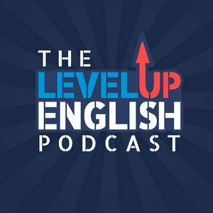 Escucha The Level Up English Podcast en la aplicación