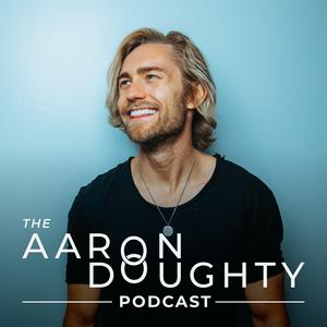 Escucha The Aaron Doughty Podcast en la aplicación