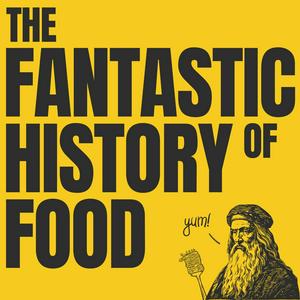 Escucha The Fantastic History Of Food en la aplicación