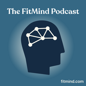 Escucha The FitMind Podcast: Mental Fitness, Neuroscience & Psychology en la aplicación