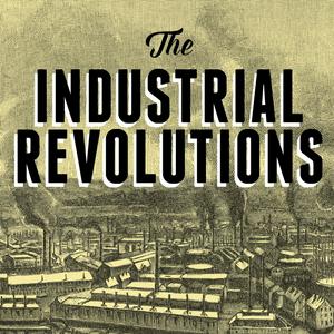 Escucha The Industrial Revolutions en la aplicación