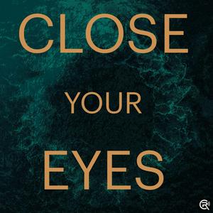 Escucha Close Your Eyes en la aplicación