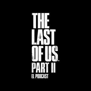 Escucha The Last of Us Part II: El Podcast en la aplicación