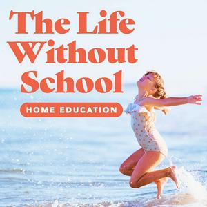 Escucha The Life Without School Podcast en la aplicación