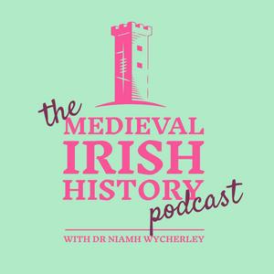 Escucha The Medieval Irish History Podcast en la aplicación