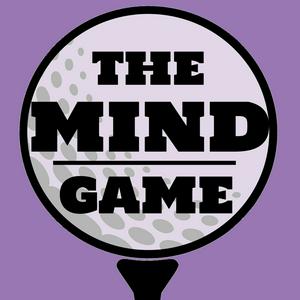 Escucha The Mind Game - A Golf Mental Game Podcast en la aplicación