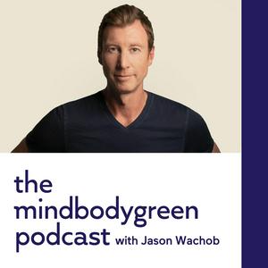 Escucha The mindbodygreen Podcast en la aplicación