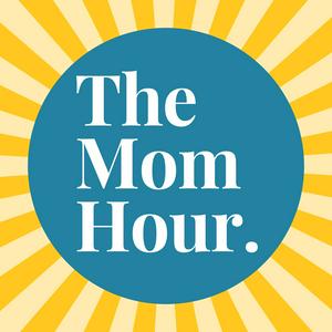 Escucha The Mom Hour en la aplicación