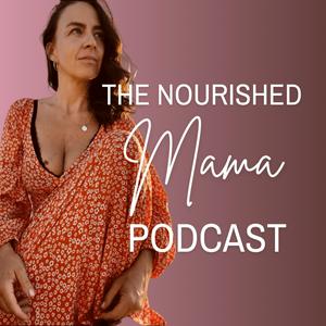 Escucha The Nourished Mama Podcast en la aplicación