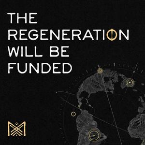 Escucha The Regeneration Will Be Funded en la aplicación