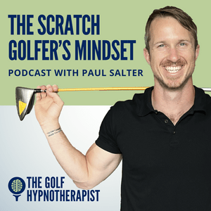 Escucha The Scratch Golfer's Mindset Podcast en la aplicación