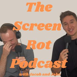 Escucha The Screen Rot Podcast with Jacob and Jake en la aplicación