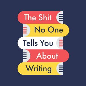 Escucha The Shit No One Tells You About Writing en la aplicación